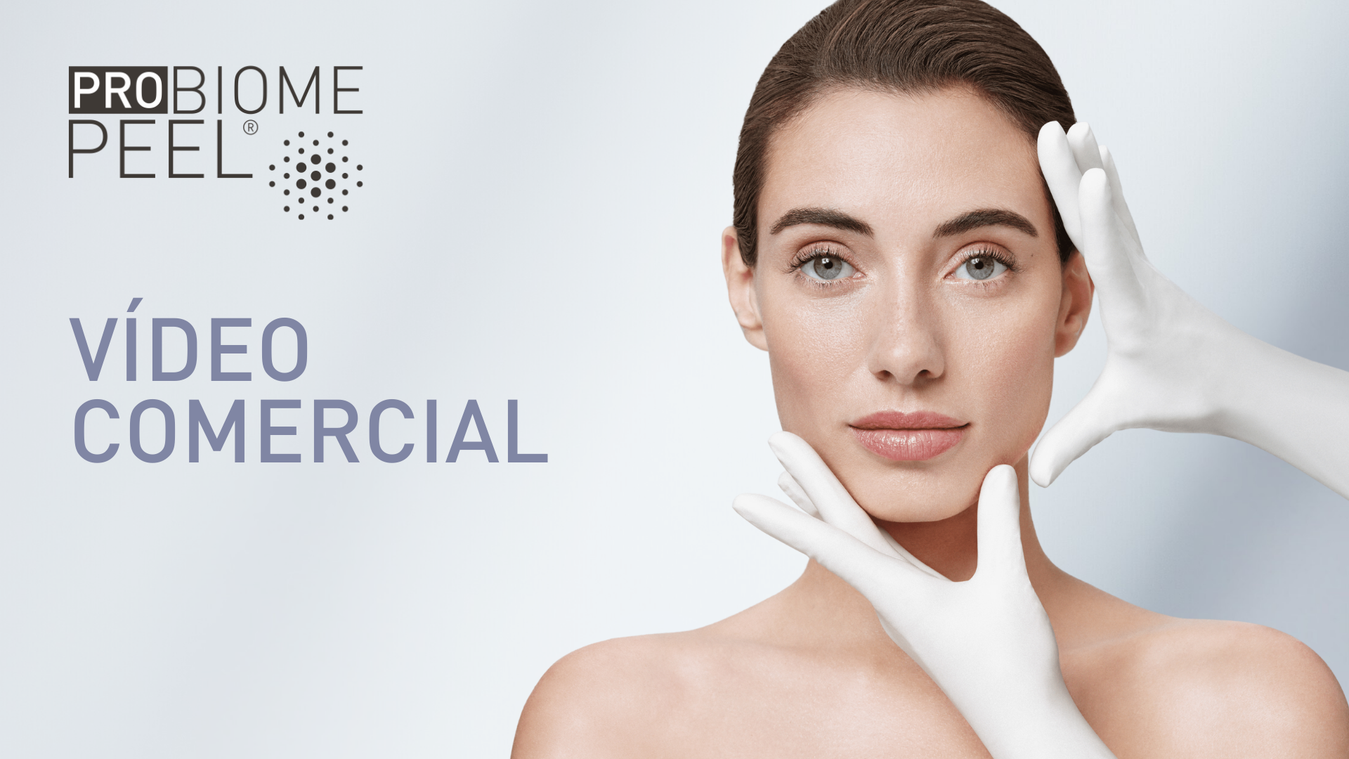 VÍDEO COMERCIAL - PROBIOME PEEL